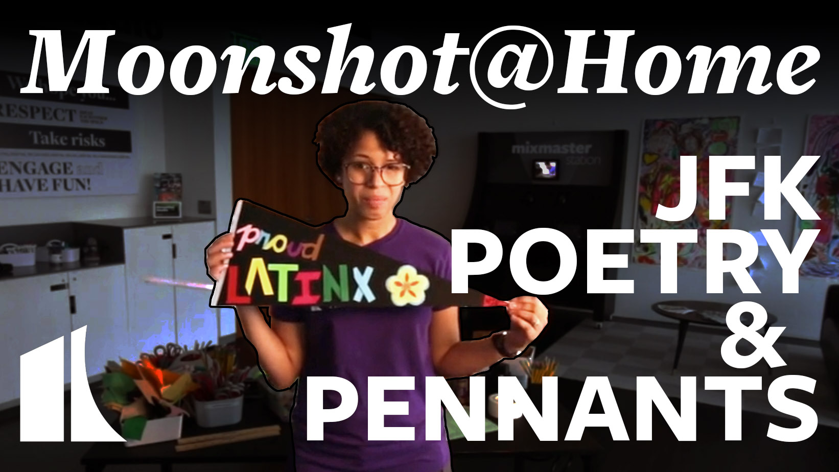 Moonshot@Home - JFK Poetry & Pennants.jpg