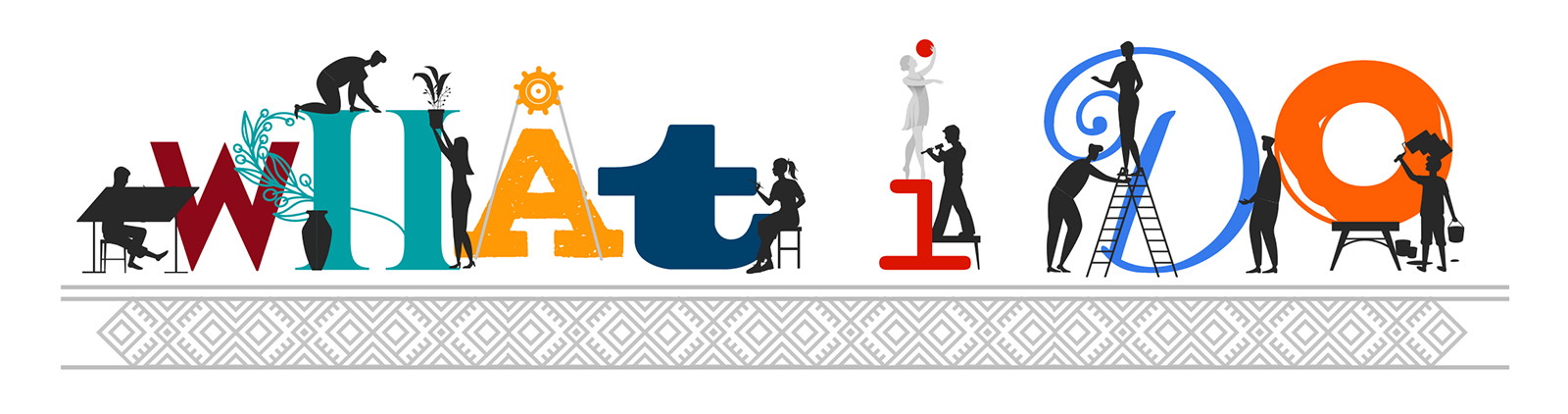Logo with letters of the words 'What I Do' in different font colors, styles, and sizes. The letters are accompanied by small silhouttes of people who are drawing, building, decorating, and painting the letters as if they are a stage set.